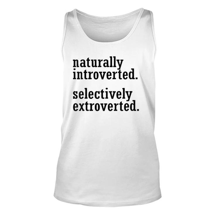 Womens Naturally Introverted Selectively Extroverted Unisex Tank Top