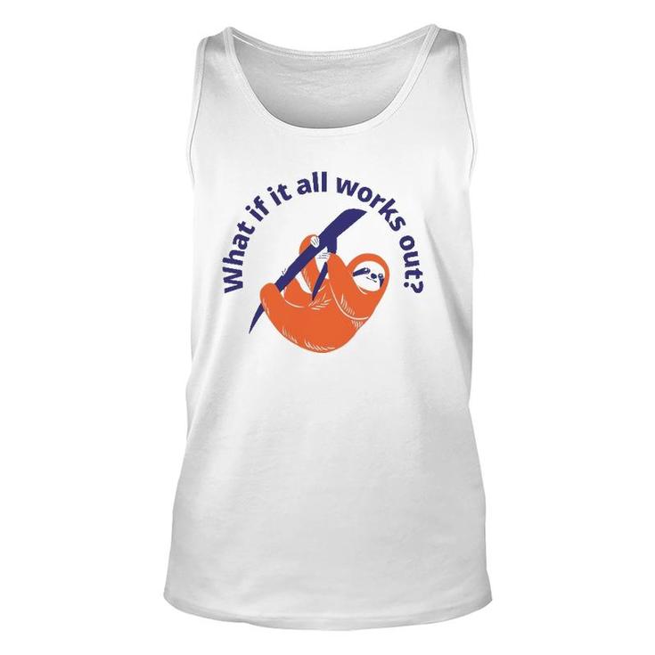 Womens What If It All Works Out Sloth Unisex Tank Top
