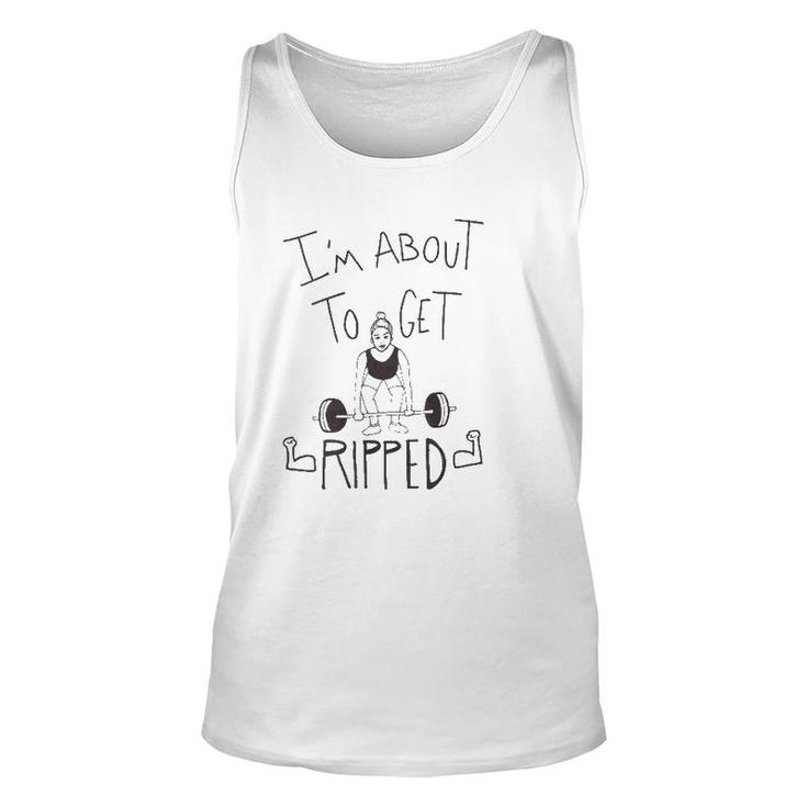 Womens Work Out I'm About To Get Ripped Unisex Tank Top