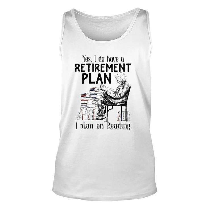Yes I Do Have A Retirement Plan I Plan On Reading For Reader Vintage Tank Top