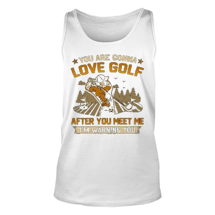 You Are Gonna Love Golf Unisex Tank Top