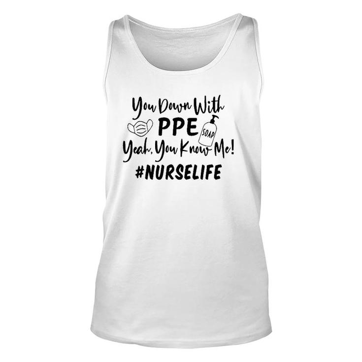 You Down With Ppe Yeah You Know Me Nurse Life Unisex Tank Top