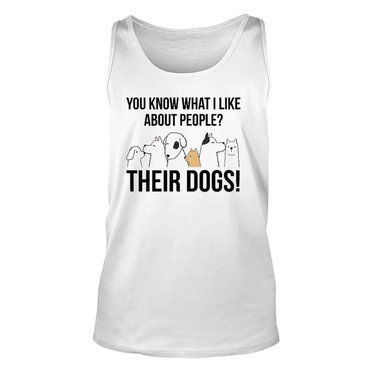 You Know What I Like About People Their Dogs Gift Unisex Tank Top