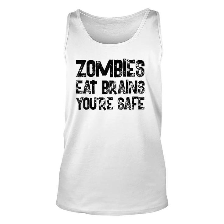 Zombies Eat Brains You're Safe Unisex Tank Top
