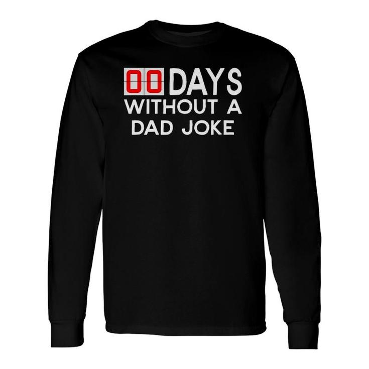 00 Zero Days Without A Bad Dad Joke Father's Day Long Sleeve T-Shirt T-Shirt