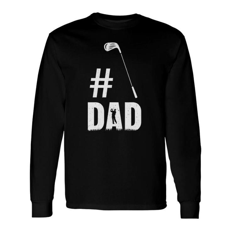 1 Dad Golf Lover Golfing Father's Day Long Sleeve T-Shirt T-Shirt