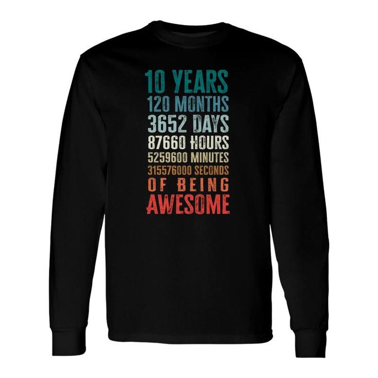 10 Years 120 Months Of Being Awesome 10Th Birthday Long Sleeve T-Shirt