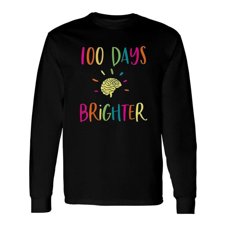 100 Days Brighter 100th Day Of School Teachers Great Long Sleeve T-Shirt
