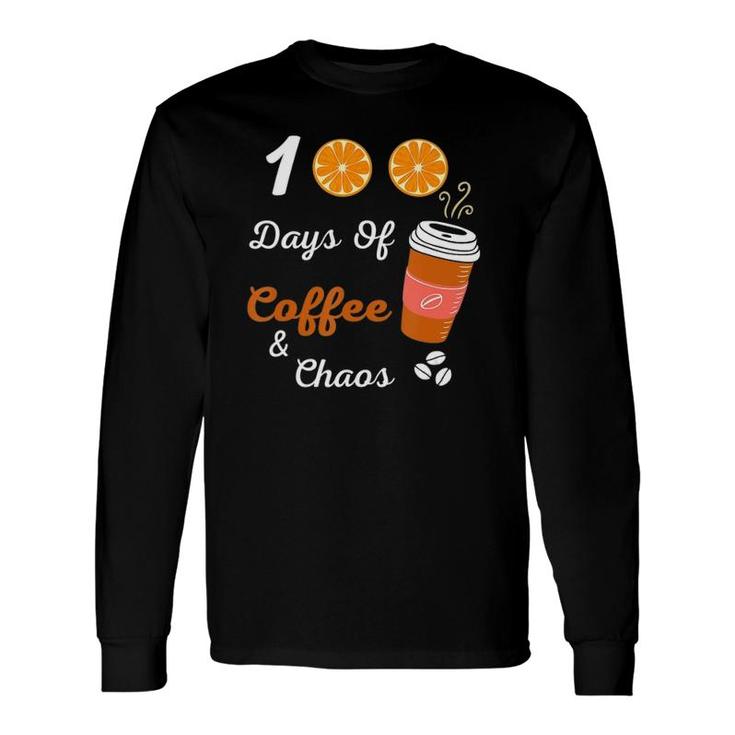 100 Days Of Coffee & Chaos _ 100Th Day School Teacher Long Sleeve T-Shirt T-Shirt