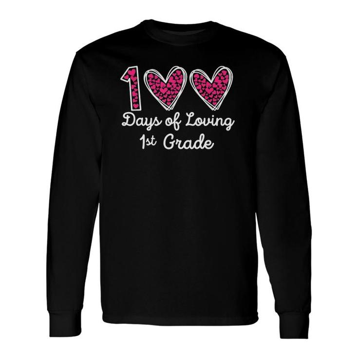 100 Days Of Loving 1St Grade 100Th Day Of School Teacher Long Sleeve T-Shirt T-Shirt