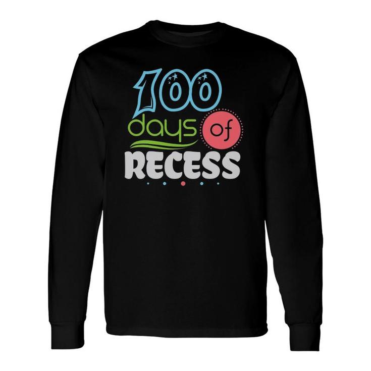 100 Days Of Recess 100 Days Of School Long Sleeve T-Shirt T-Shirt