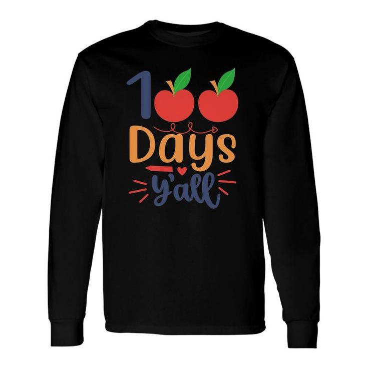 100 Days Y’All Teacher Or Student 100Th Day Of School Long Sleeve T-Shirt T-Shirt