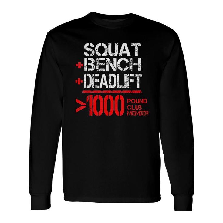 1000 Pound Club Member Powerlifting Long Sleeve T-Shirt T-Shirt