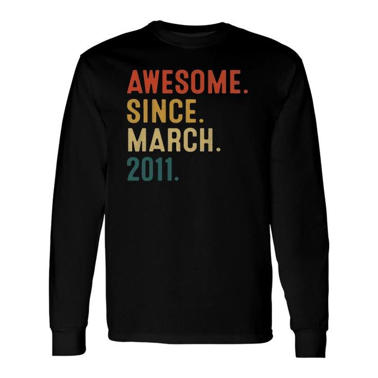 11Th Birthday 11 Years Old Awesome Since March 2011 Ver2 Long Sleeve T-Shirt