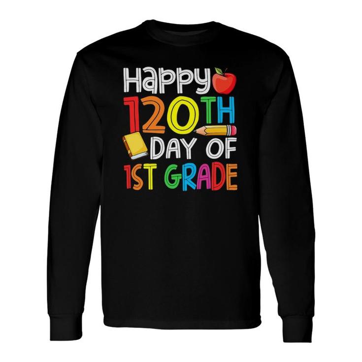 120Th Day Of School Teachers Child Happy 120 Days 1St Grade Long Sleeve T-Shirt T-Shirt