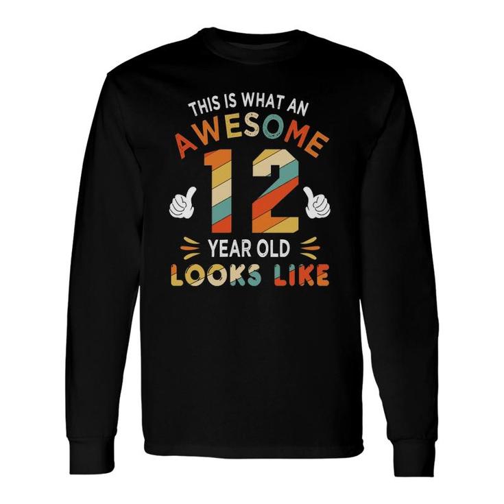 12Th Birthday For 12 Years Old Awesome Looks Like Long Sleeve T-Shirt T-Shirt