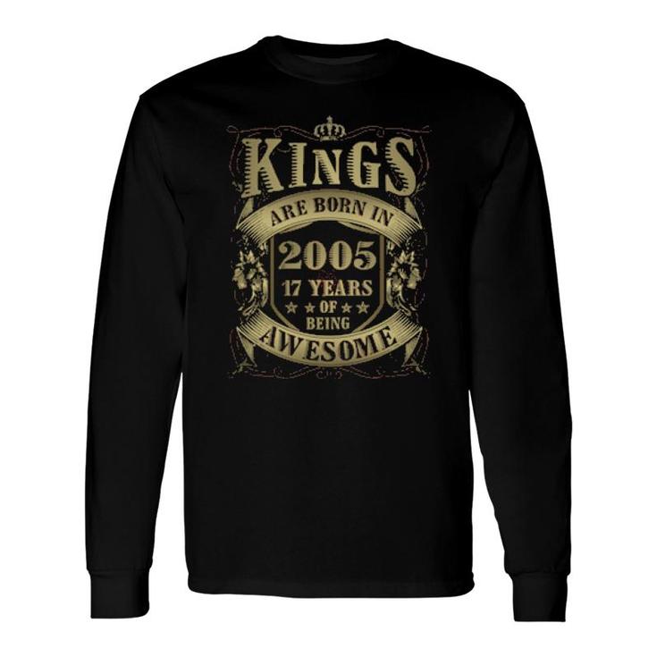 17Th Birthday Vintage Kings Born In 2005 17 Years Old Long Sleeve T-Shirt T-Shirt