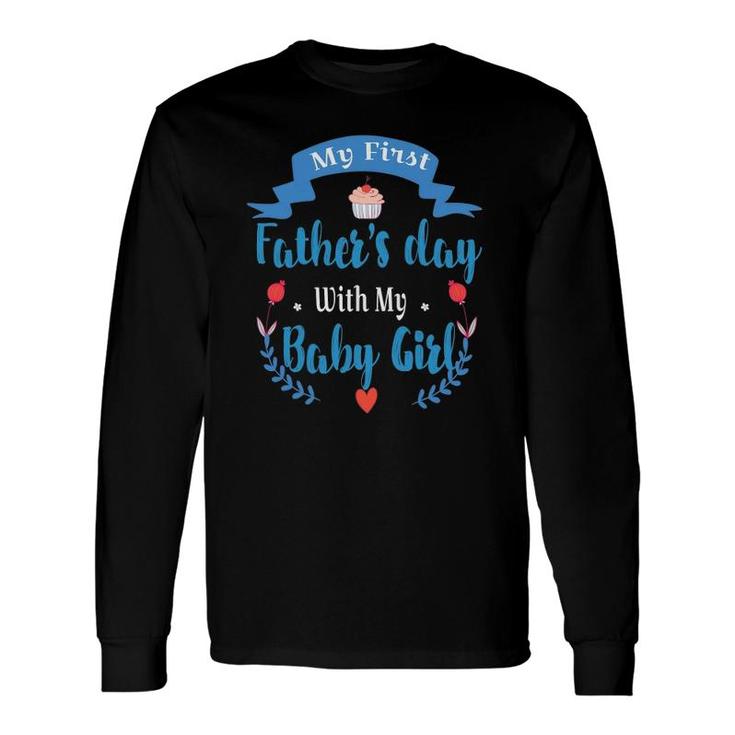 My 1St Father's Day Baby Girl Outfit New Dad Daddy Long Sleeve T-Shirt T-Shirt