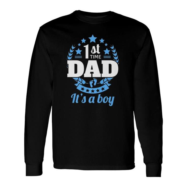 1St Time Dad It's A Boy New Dad Pregnancy Announcement Long Sleeve T-Shirt T-Shirt