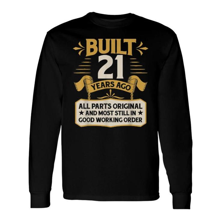 21St Birthday Built 21 Years Ago Long Sleeve T-Shirt T-Shirt