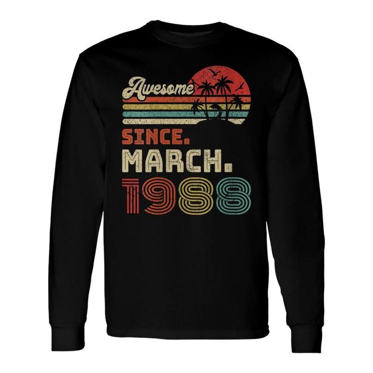 34 Year Old Awesome Since March 1988 34Th Birthday Long Sleeve T-Shirt
