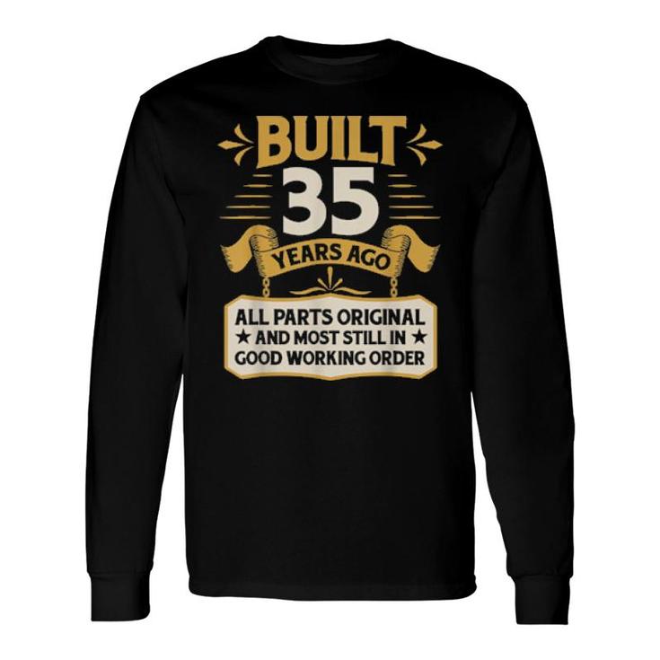 35Th Birthday Built 35 Years Ago Long Sleeve T-Shirt T-Shirt
