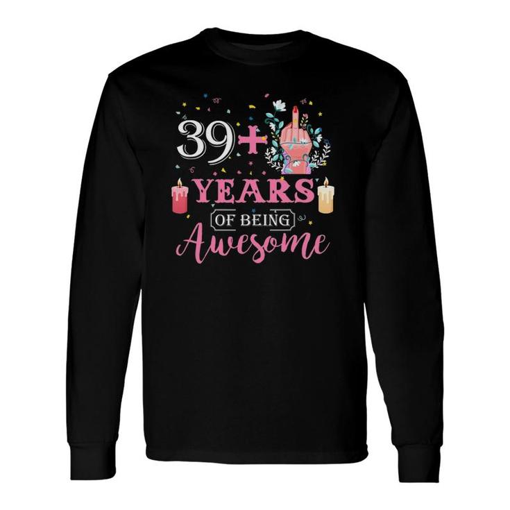 391 Years Of Being Awesome 40Th Birthday Long Sleeve T-Shirt T-Shirt