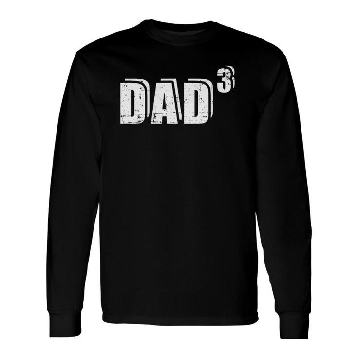 3Rd Third Time Dad Father Of 3 Baby Announcement Long Sleeve T-Shirt