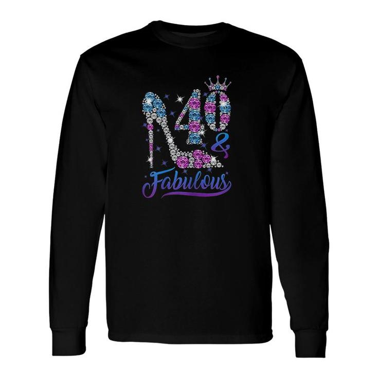 40 And Fabulous Stepping Into My 40th Birthday Long Sleeve T-Shirt