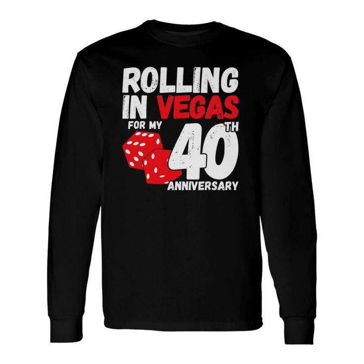 40Th Anniversary Married 40 Years Vegas Anniversary Trip Long Sleeve T-Shirt T-Shirt