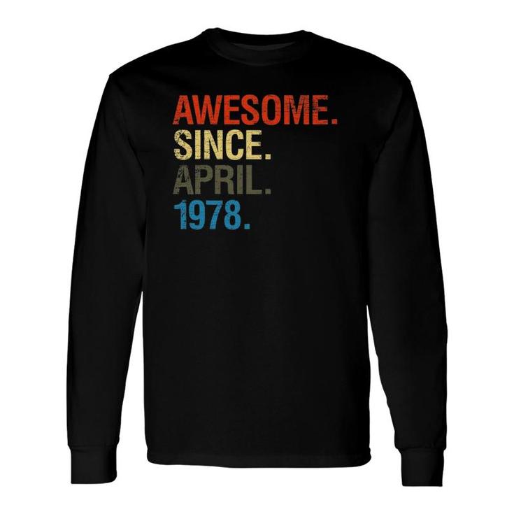 44Th Birthday Awesome Since April 1978 Ver2 Long Sleeve T-Shirt