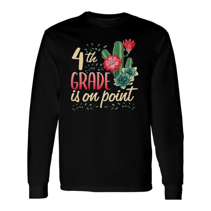 4Th Grade Is On Point First Day Teacher Cactus Fun Classroom Long Sleeve T-Shirt T-Shirt