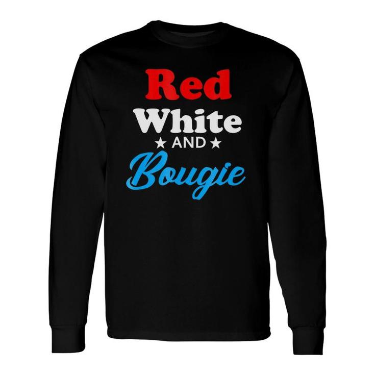 4Th Of July Red White And Bougie Long Sleeve T-Shirt