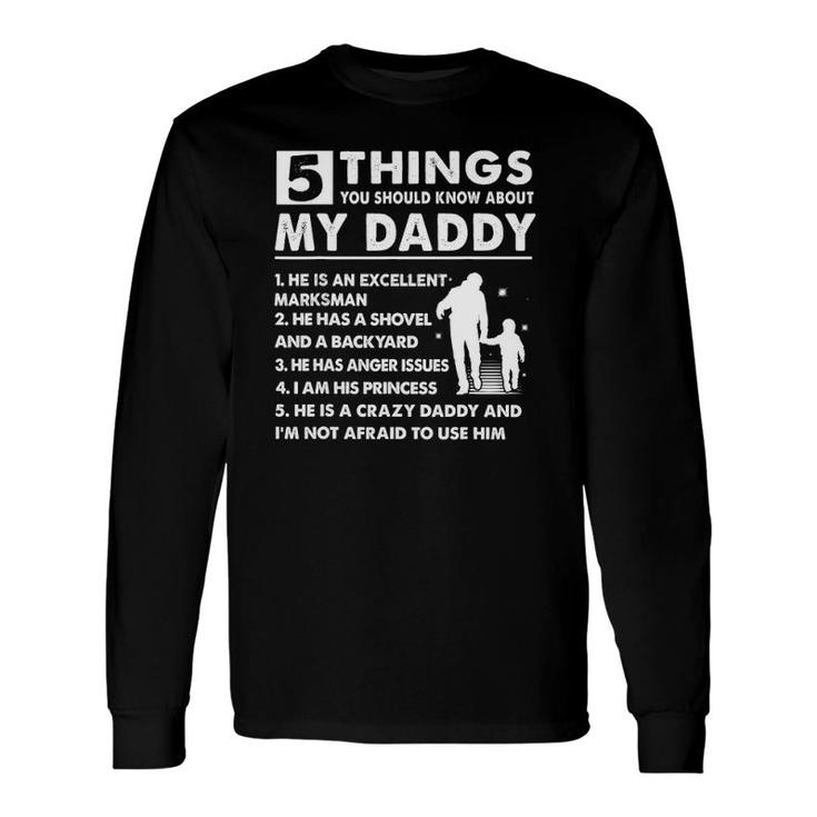 5 Things About My Daddy Father Day From Daughter Long Sleeve T-Shirt T-Shirt