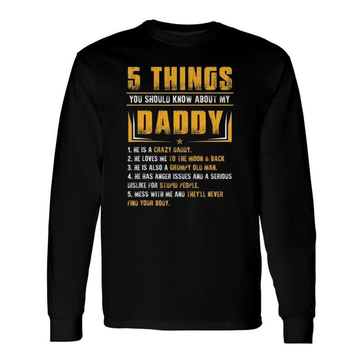 5 Things You Should Know About My Daddy Father's Day Long Sleeve T-Shirt T-Shirt