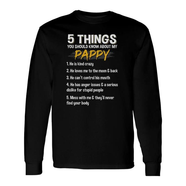 5 Things You Should Know About My Pappy Father's Day Long Sleeve T-Shirt T-Shirt
