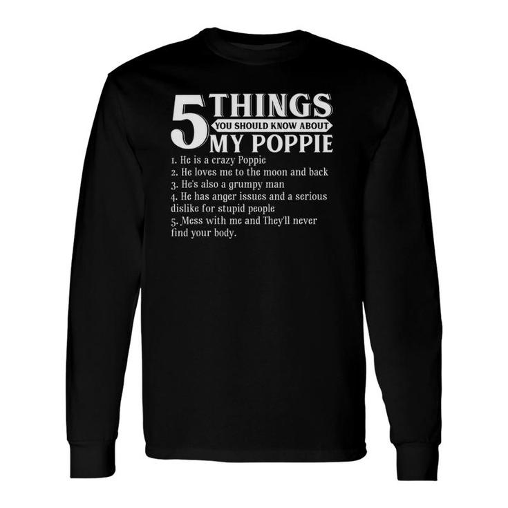 5 Things You Should Know About My Poppie Father's Day Long Sleeve T-Shirt T-Shirt