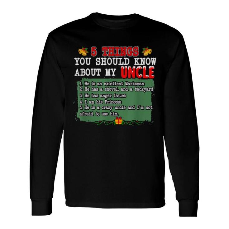 5 Things You Should Know About My Uncle Sarcastic Long Sleeve T-Shirt T-Shirt
