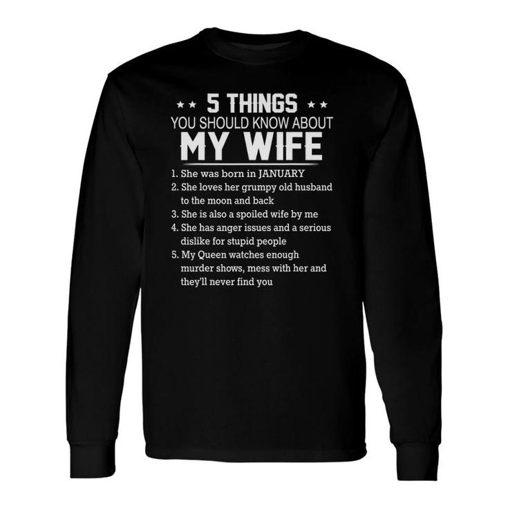 5 Things You Should Know About My Wife She Was Born January Long Sleeve T-Shirt T-Shirt