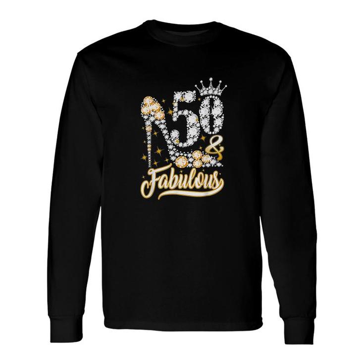 50 And Fabulous 50 Years Old 50th Birthday Diamond Crown Shoes Long Sleeve T-Shirt