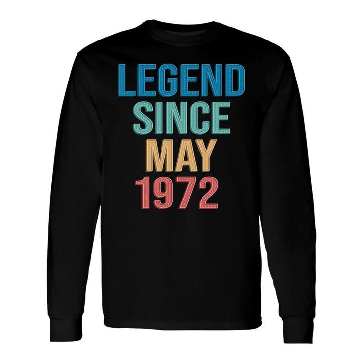 50Th Birthday Legend Since May 1972 Long Sleeve T-Shirt