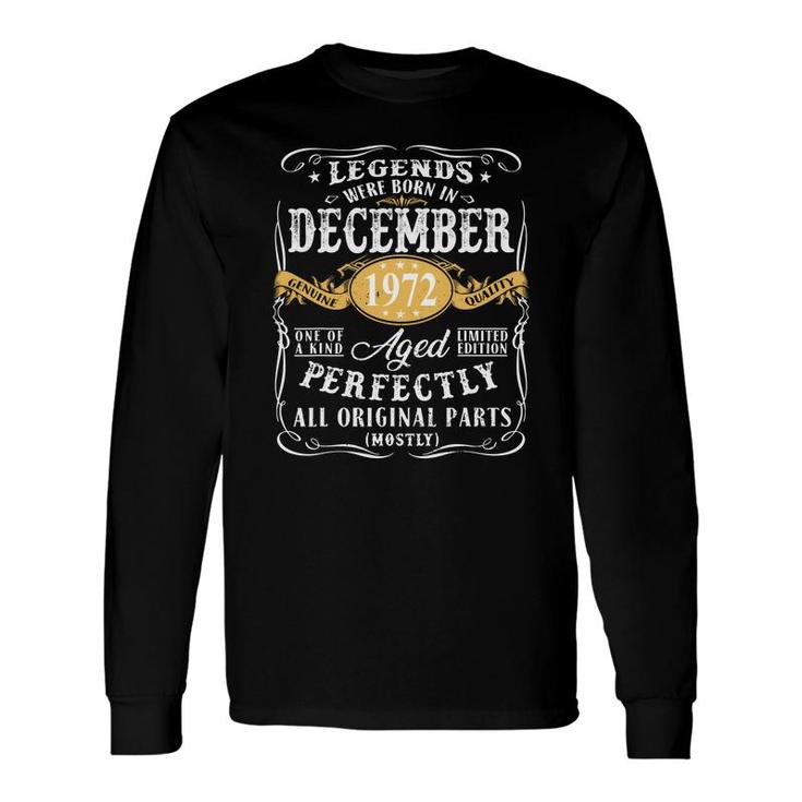 50Th Birthday Legends Were Born In December 1972 Perfect Long Sleeve T-Shirt