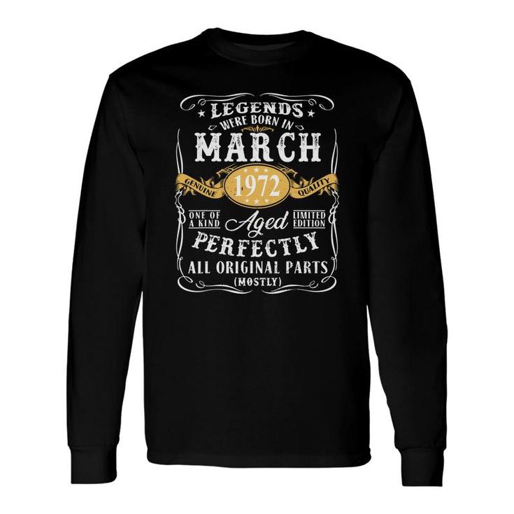 50Th Birthday Legends Were Born In March 1972 Perfect Long Sleeve T-Shirt