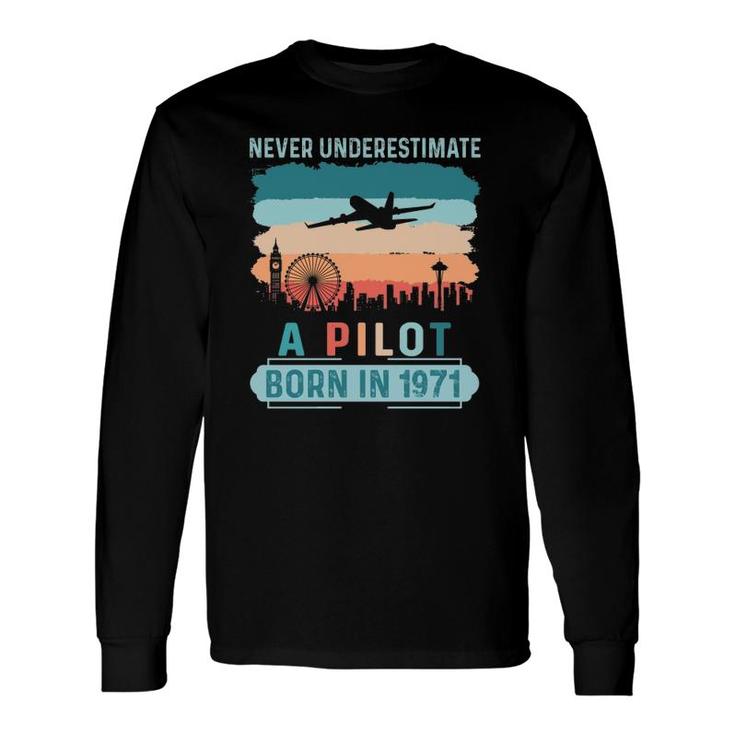 50Th Birthday Pilot Born 1971 Never Underestimate Vintage Airplane Dad Ver1 Long Sleeve T-Shirt T-Shirt