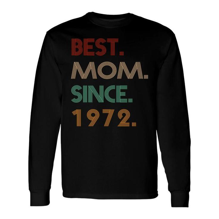50Th Birthday Vintage Best Mom Since 1972 Long Sleeve T-Shirt
