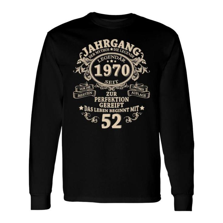 52 Geburtstag Geschenk Mann Mythos Legende Jahrgang 1970 Langarm Long Sleeve T-Shirt