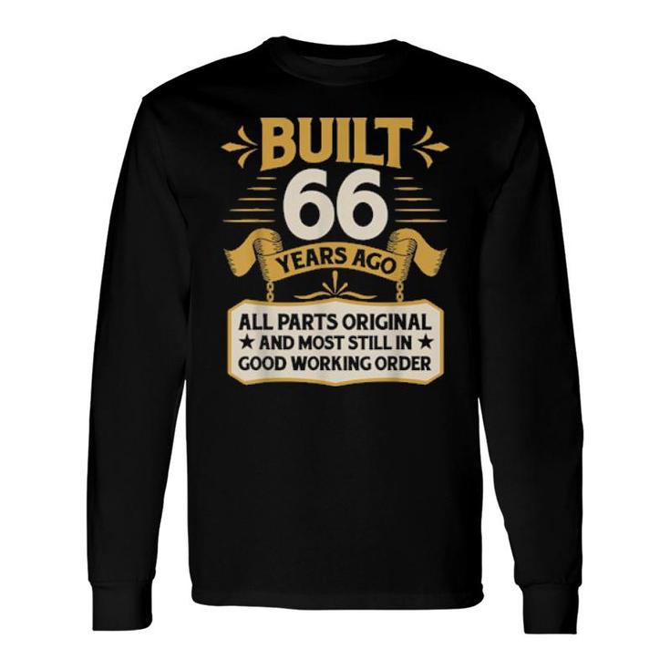 66Th Birthday Built 66 Years Ago Long Sleeve T-Shirt T-Shirt