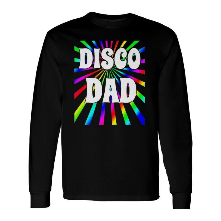 70'S Disco Disco Dad Multi-Color Party Long Sleeve T-Shirt T-Shirt
