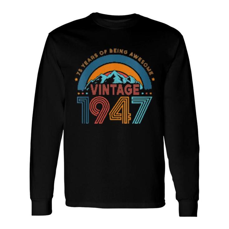 75 Years Old Retro 80S Style 75Th Birthday Born In 1947 Long Sleeve T-Shirt