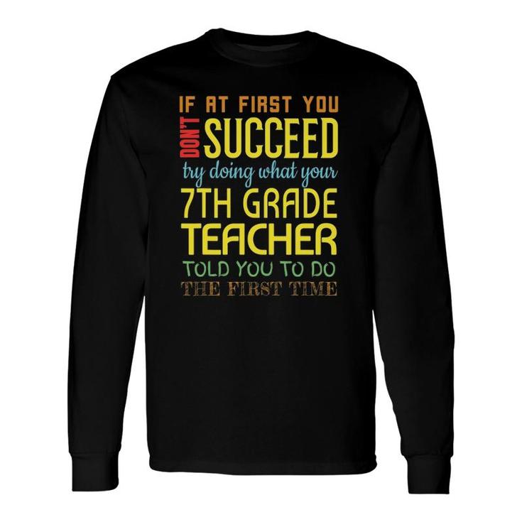 7Th Grade Teacher Succeed Appreciation Long Sleeve T-Shirt T-Shirt